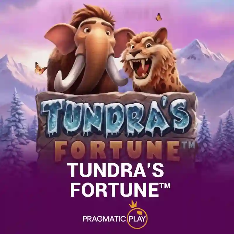 Tundra’s Fortune™